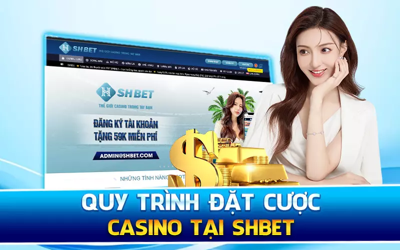 quy-trinh-dat-cuoc-casino-tai-SHBET