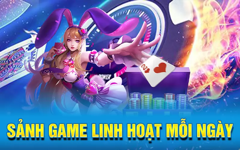 sanh-game-linh-hoat-moi-ngay