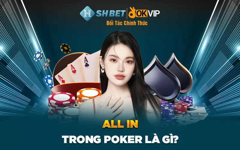 All in trong Poker là gì?