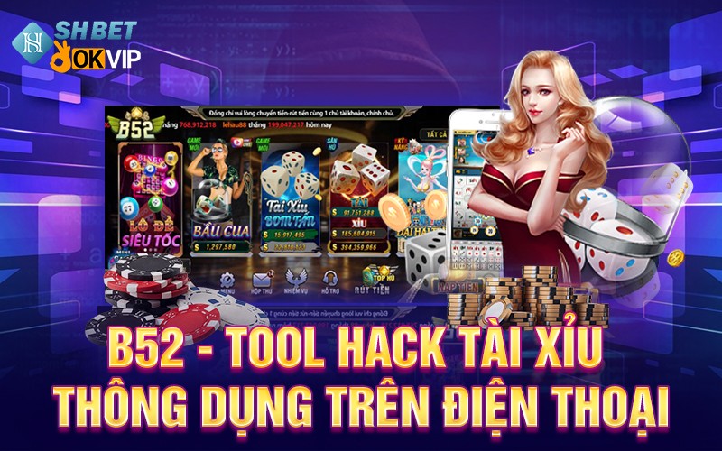 B52-tool-hack-tai-xiu-thong-dung-tren-dien-thoai