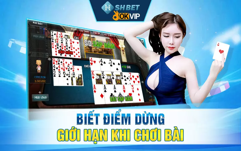 Biết giới hạn phải dừng lại khi chơi bài