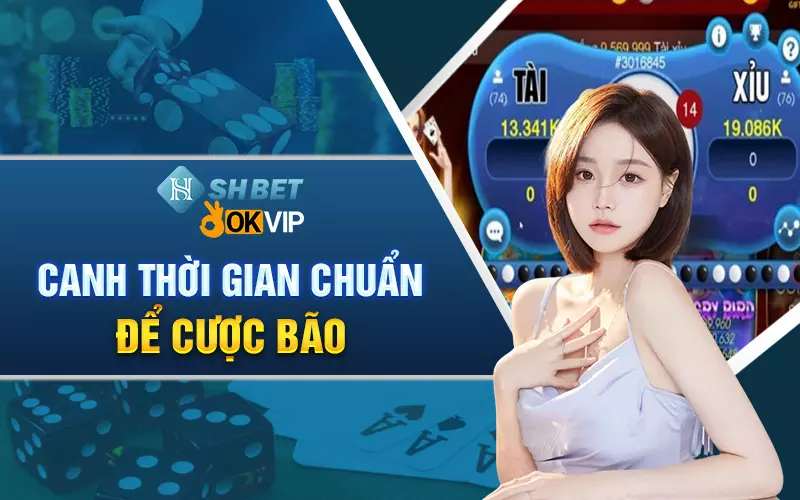 Canh thời gian chuẩn để cược bão