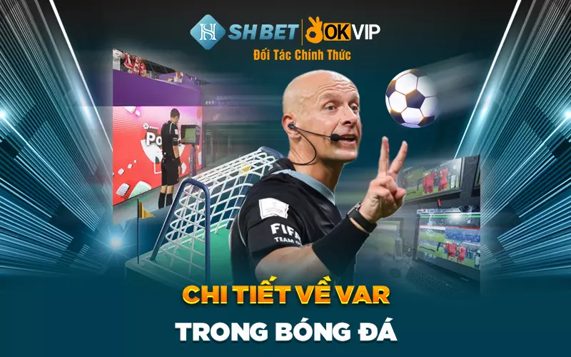 Chi tiết về VAR trong bóng đá