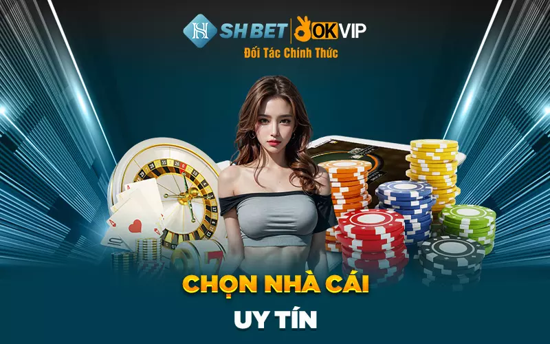 Chọn nhà cái uy tín