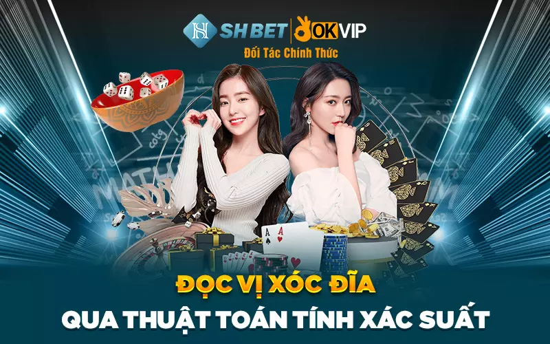 Đọc vị xóc đĩa qua thuật toán tính xác suất