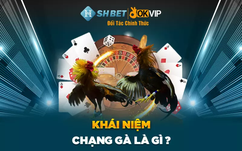 Khái niệm chạng gà là gì