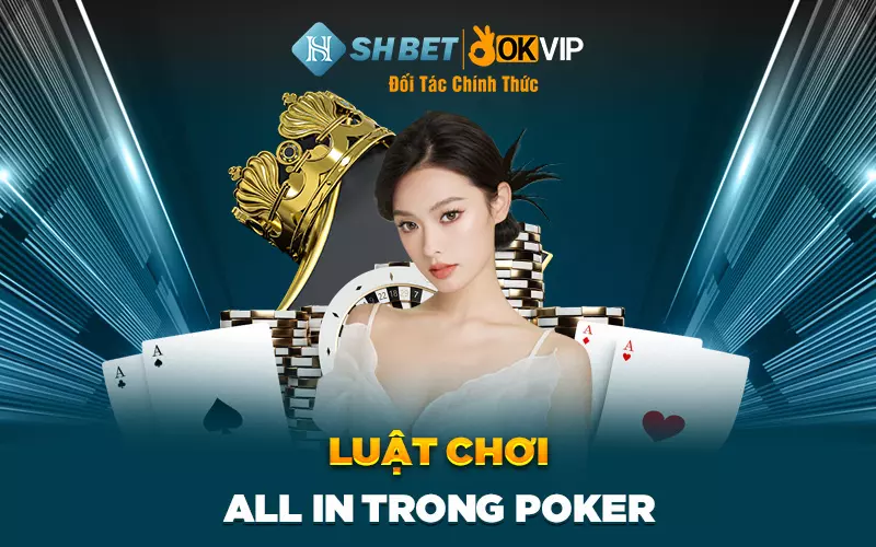 Luật chơi all in trong Poker