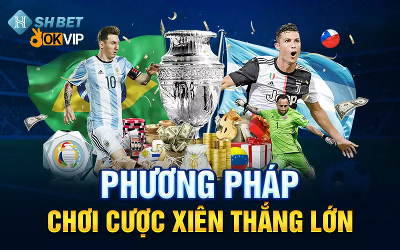 Phương pháp chơi cược xiên thắng lớn