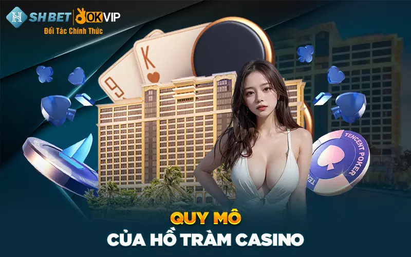 Casino ở Hồ Tràm có gì đặc biệt?