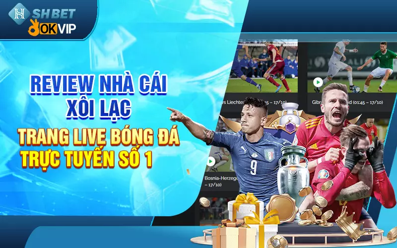 Review-nhà-cái-Xôi-Lạc-trang-live-bóng-đá-trực-tuyến-số-1