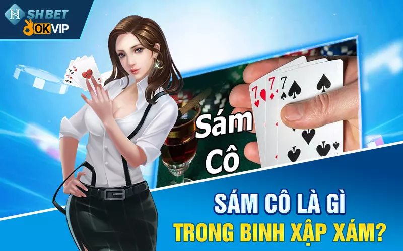 Sám cô là gì trong binh xập xám?