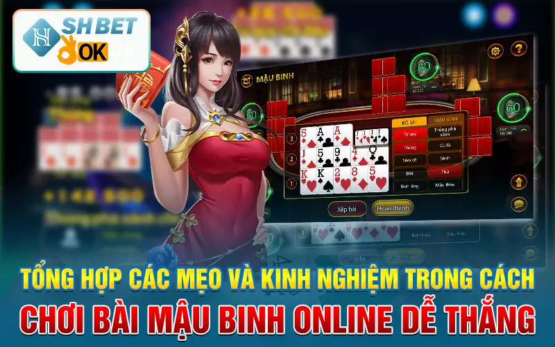 Tổng hợp các mẹo và kinh nghiệm trong cách chơi bài mậu binh online dễ thắng