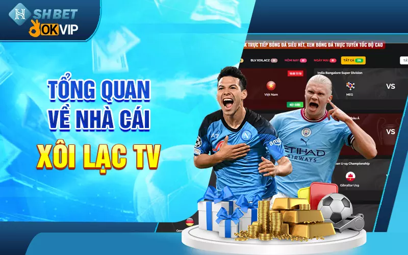 Tổng quan về Xôi Lạc TV