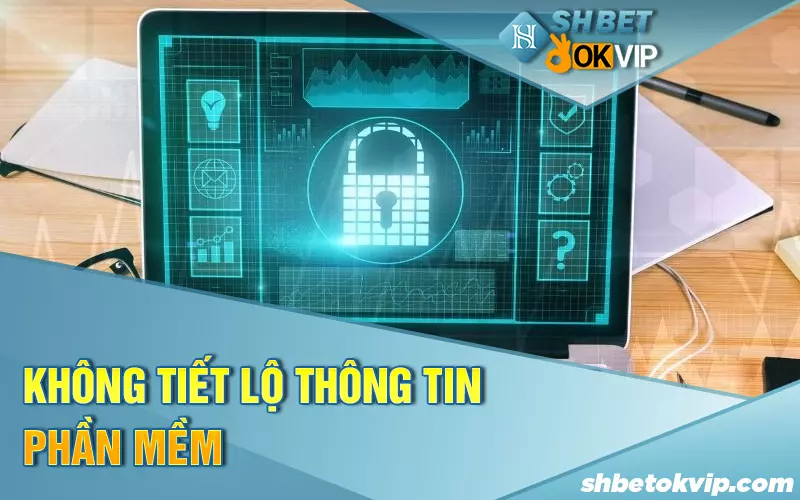 khong-tiet-lo-thong-tin-phan-mem