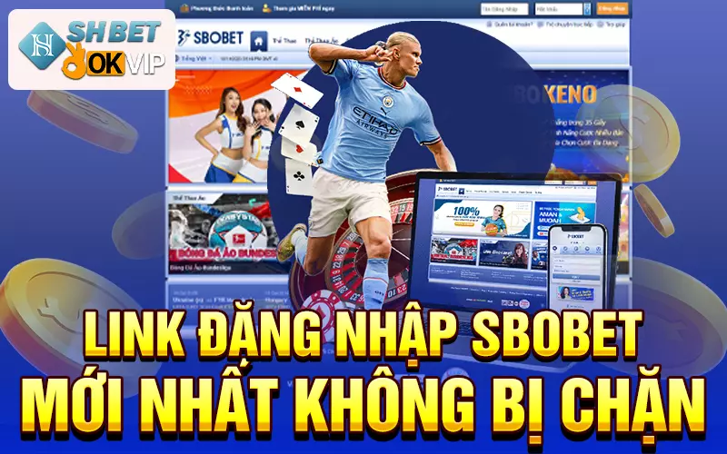 link-dang-nhap-sbobet-moi-nhat-khong-bi-chan