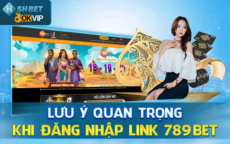 luu-y-quan-trong-khi-dang-nhap-link-789bet