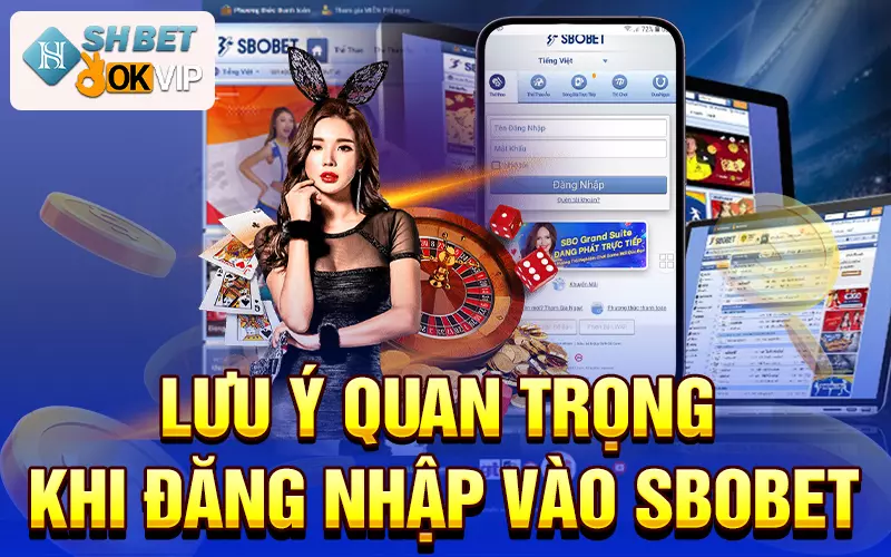 luu-y-quan-trong-khi-dang-nhap-sbobet