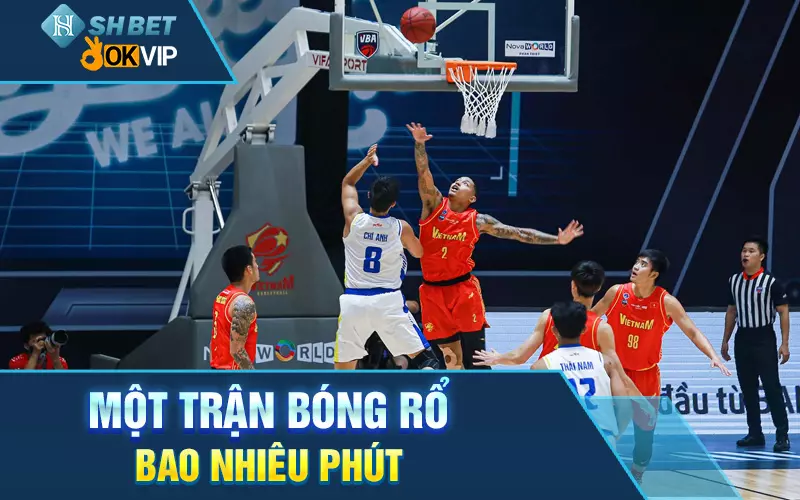 mot-tran-bong-ro-bao-nhieu-phut