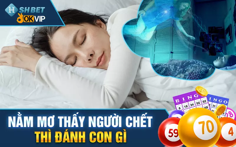 nam-mo-thay-nguoi-chet-danh-con-gi