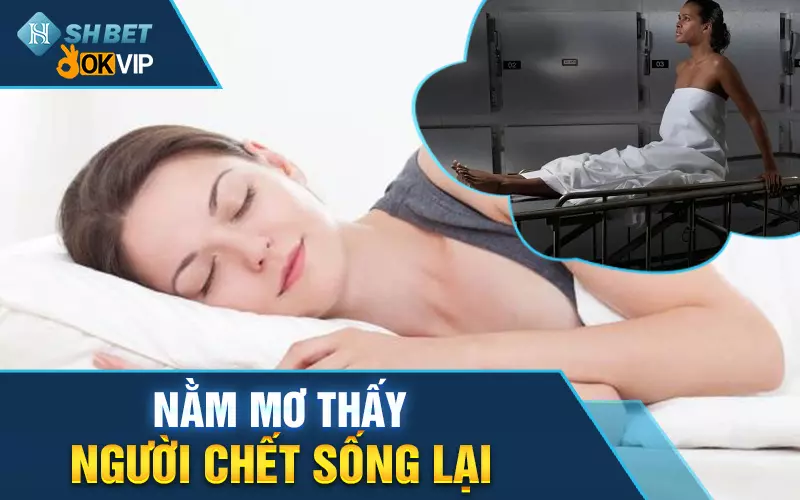 nam-mo-thay-nguoi-chet-song-lai