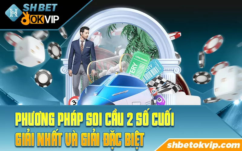 phuong-phap-soi-cau-2-so-cuoi-giai-nhat-va-giai-dac-biet