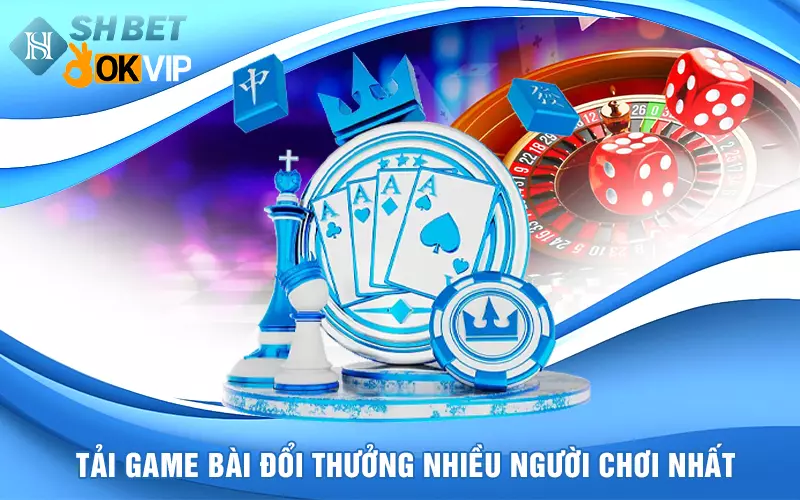 Cách tải game bài đổi thưởng online nhiều người chơi nhất -SHBET