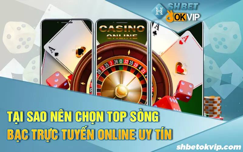 tai-sao-nen-chon-top-song-bac-uy-tin