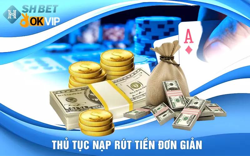 thu-tuc-nap-rut-don-gian-tien-loi