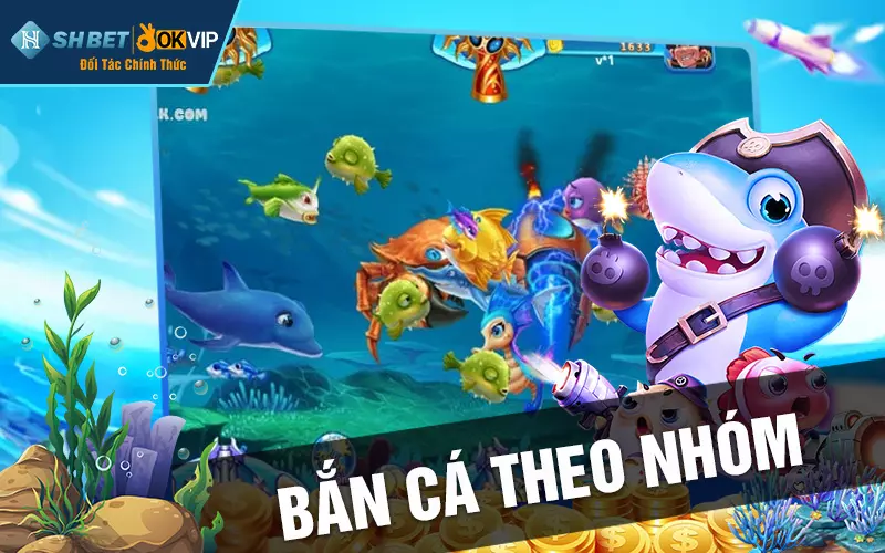 Bắn cá theo nhóm