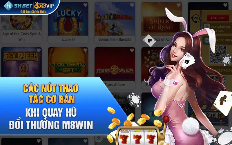 Các nút thao tác cơ bản khi quay hũ đổi thưởng M8Win