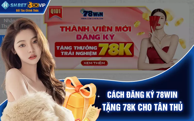 Cách đăng ký 78Win tặng 78k cho tân thủ