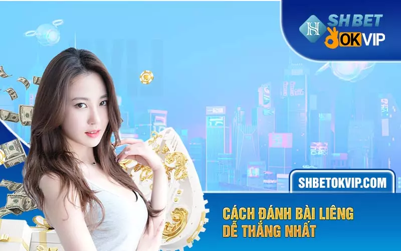 Cách đánh bài Liêng dễ thắng nhất