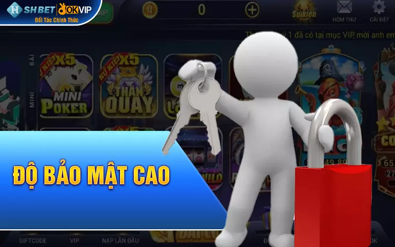 Độ bảo mật cao