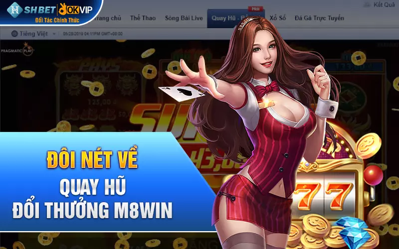 Đôi nét về quay hũ đổi thưởng M8Win