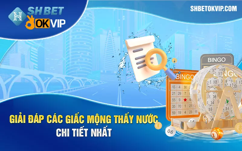 Giai dap cac giac mong thay nuoc chi tiet nhat