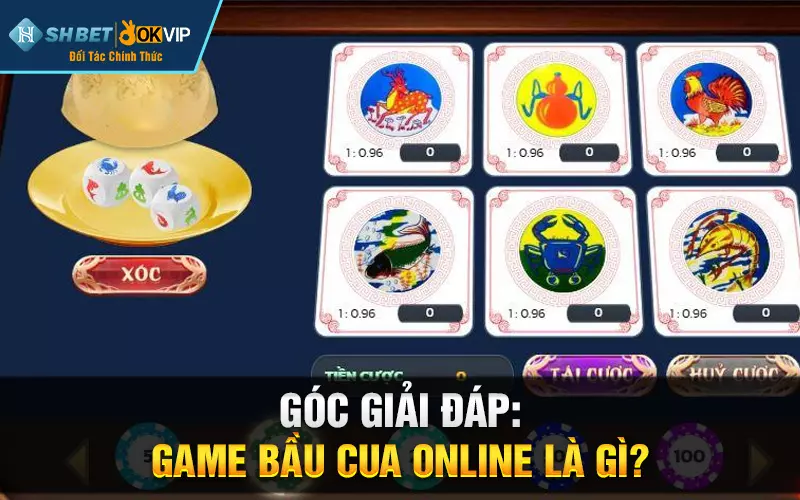 Góc giải đáp: game bầu cua online là gì?