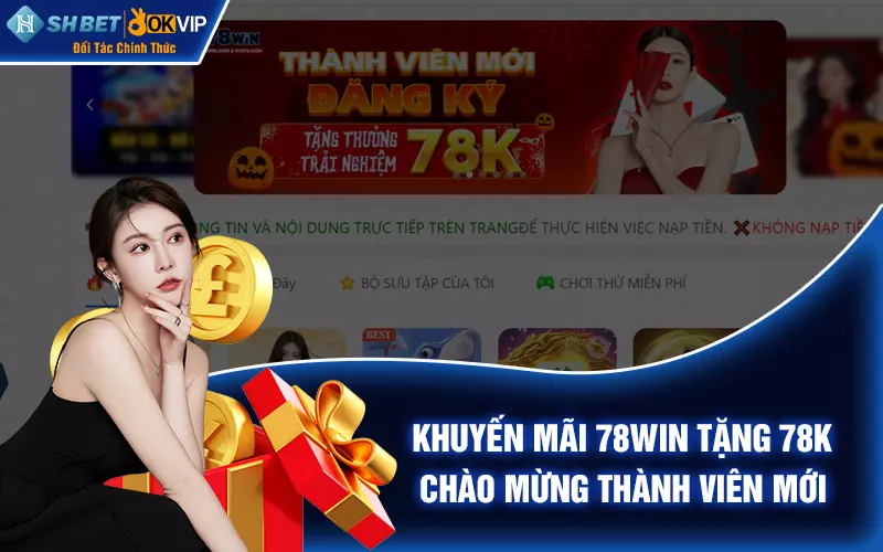 Khuyến mãi 78Win tặng 78k chào mừng thành viên mới