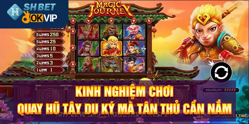 Kinh nghiệm chơi quay hũ Tây Du Ký mà tân thủ cần nắm