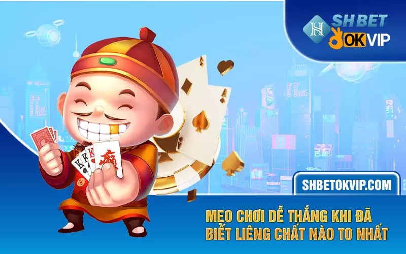 Mẹo chơi dễ thắng khi đã biết liêng chất nào to nhất