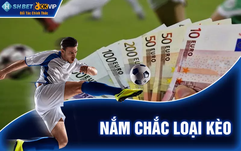 Nắm chắc loại kèo