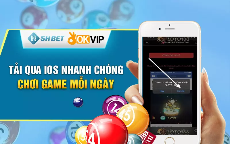 Tải qua IOs nhanh chóng, chơi game mỗi ngày