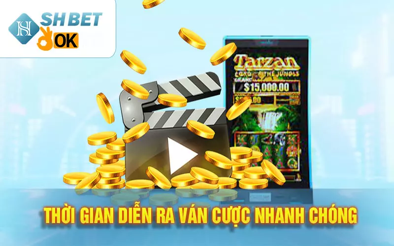 Thời gian diễn ra ván cược nhanh chóng