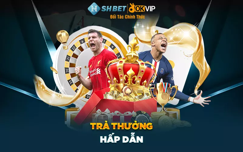 Trả thưởng hấp dẫn