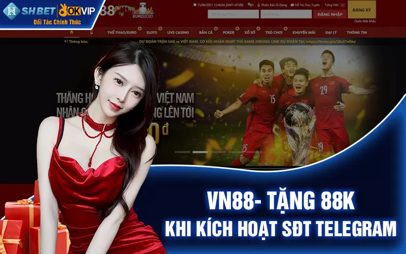 VN88- Tặng 88k khi kích hoạt SĐT Telegram