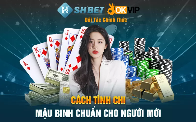 Cách tính chi mậu binh chuẩn cho người mới