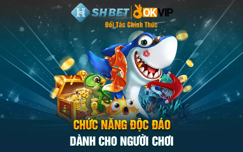 Chức năng độc đáo dành cho người chơi