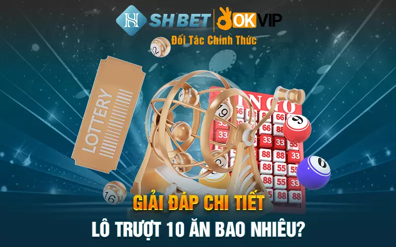 Giải đáp chi tiết: Lô trượt 10 ăn bao nhiêu?