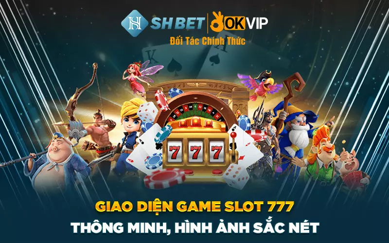 Giao diện game Slot 777 thông minh, hình ảnh sắc nét