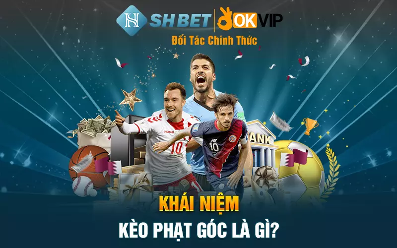 Khái niệm kèo phạt góc là gì?