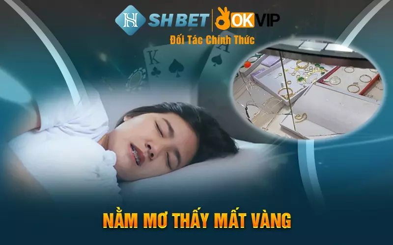 Nằm mơ thấy mất vàng